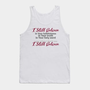 I Still Believe Tank Top